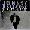 Paroles de Johnny Hallyday : "Et puis je sais" - Le Taulier