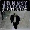 Paroles de Johnny Hallyday : "Et puis je sais" - Le Taulier