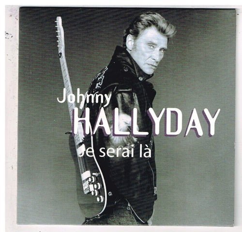 Paroles de Johnny Hallyday : "Je serai là"