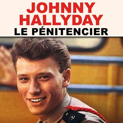 Paroles de Johnny Hallyday : "Le Pénitencier"
