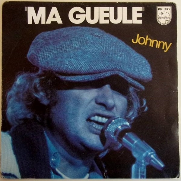 Paroles de Johnny Hallyday : "Ma gueule"