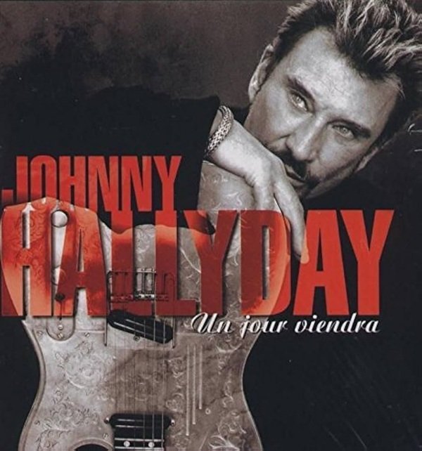 Paroles de Johnny Hallyday : "Un jour viendra"